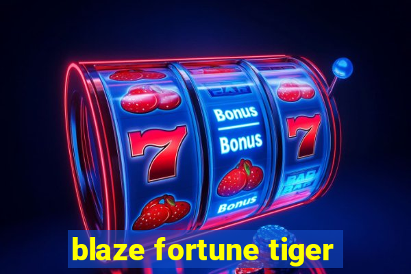 blaze fortune tiger